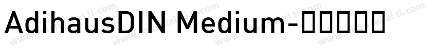 AdihausDIN Medium字体转换